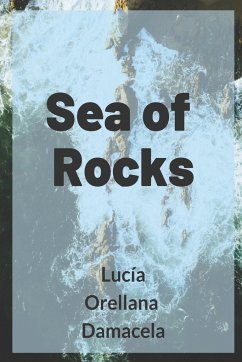 Sea of Rocks - Orellana Damacela, Lucia