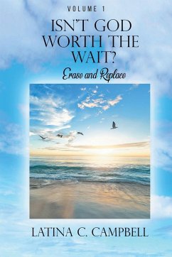 Isn't God Worth the Wait? - Campbell, Latina C