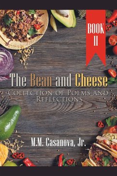 The Bean and Cheese Collection of Poems and Reflections - Casanova Jr, M. M.