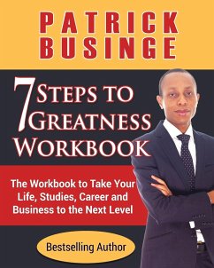 7 Steps to Greatness Workbook - Businge, Patrick