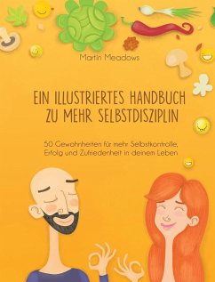 Ein illustriertes Handbuch zu mehr Selbstdisziplin - Meadows, Martin