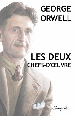 George Orwell - Les deux chefs-d'¿uvre - Orwell, George