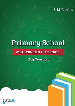 Primary School Mathematics Dictionary: Key Concepts - Rhodes, Steven