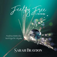 Feeling Free a Memoir - Braydon, Sarah