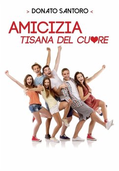 Amicizia, tisana del cuore - Santoro, Donato