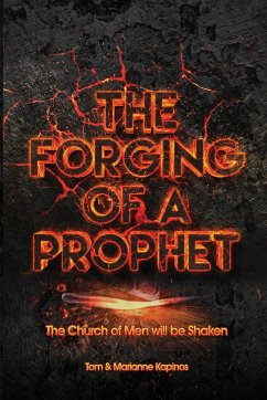 The Forging of a Prophet - Kapinos, Tom & Marianne