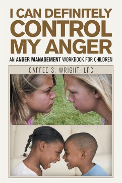 I Can Definitely Control My Anger - Wright Lpc, Caffee S.