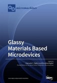 Glassy Materials Based Microdevices Glassy Materials Based Microdevices