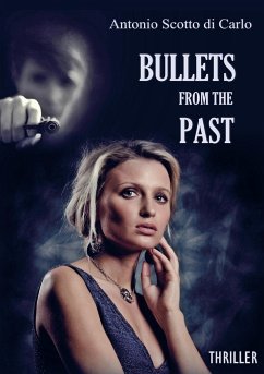 Bullets From The Past - Scotto Di Carlo, Antonio