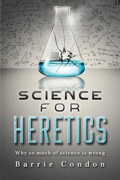 Science for Heretics - Condon, Barrie