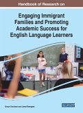 Handbook of Research on Engaging Immigrant Families and Promoting Academic Success for English Language Learners