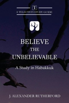 Believe the Unbelievable - Rutherford, J. Alexander