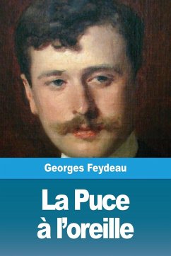 La Puce à l'oreille - Feydeau, Georges