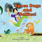 Space Bugs and Selfies: A story about being yourself, space bugs and farting.