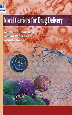 Novel Carriers for Drug Delivery - Chourasia, K Manish; Chaurasia, Mohini; Jain, Nitin K