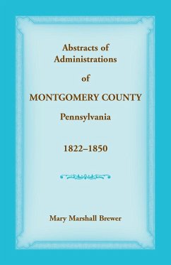 Abstracts of Administrations of Montgomery County, Pennsylvania, 1822-1850 - Brewer, Mary Marshall