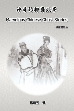 Marvelous Chinese Ghost Stories (English-Chinese Bilingual Edition) - Tom Te-Wu Ma; ¿¿¿