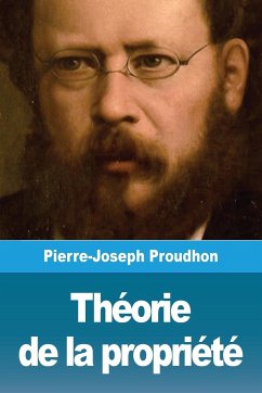 Théorie de la propriété - Proudhon, Pierre-Joseph