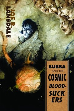 Bubba and the Cosmic Blood-Suckers / Bubba Ho-Tep - Lansdale, Joe R.