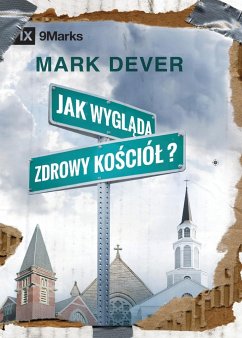 Jak wygl¿da zdrowy ko¿ció¿? (What Is a Healthy Church?) (Polish) - Dever, Mark