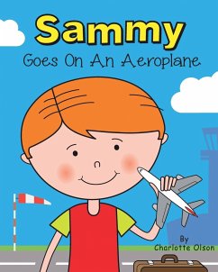 Sammy goes on an aeroplane - Olson, Charlotte