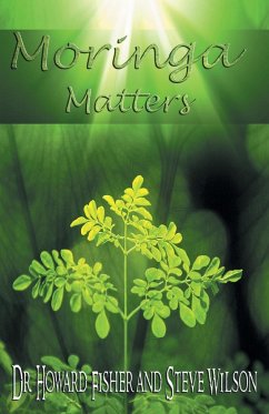 Moringa Matters - Fisher, Howard; Wilson, Steve