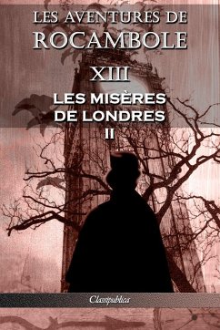 Les aventures de Rocambole XIII - Ponson Du Terrail, Pierre Alexis