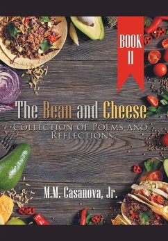 The Bean and Cheese Collection of Poems and Reflections - Casanova Jr, M. M.