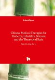 Chinese Medical Therapies for Diabetes, Infertility, Silicosis and the Theoretical Basis