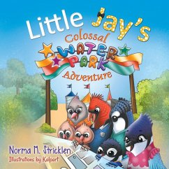 Little Jay's Colossal Waterpark Adventure - Stricklen, Norma M.; Kalpart