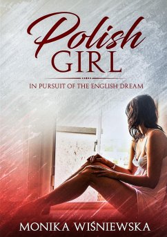 Polish Girl In Pursit of the English Dream - Wisniewska, Monika