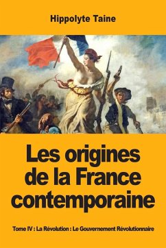 Les origines de la France contemporaine - Taine, Hippolyte