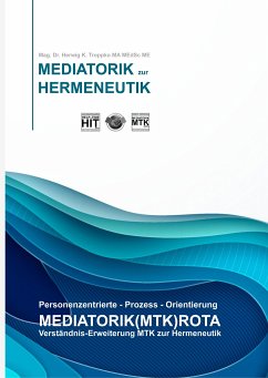 Personenzentrierte-Prozess-Orientierung MEDIATORIK(MTK)ROTA - Troppko, Herwig K.