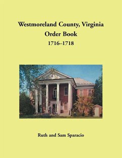 Westmoreland County, Virginia Order Book, 1716-1718 - Sparacio, Ruth