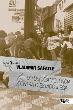 Do uso da violência contra o Estado ilegal (eBook, ePUB) - Safatle, Vladimir