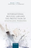 International Refugee Law and the Protection of Stateless Persons (eBook, ePUB)