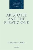 Aristotle and the Eleatic One (eBook, ePUB) Aristotle and the Eleatic One (eBook, ePUB)