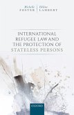 International Refugee Law and the Protection of Stateless Persons (eBook, PDF)