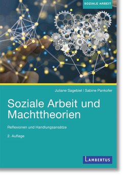 Soziale Arbeit und Machttheorien - Sagebiel, Juliane;Pankofer, Sabine