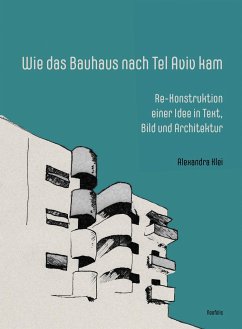 Wie das Bauhaus nach Tel Aviv kam - Klei, Alexandra