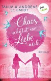 Chaos schützt vor Liebe nicht (eBook, ePUB)