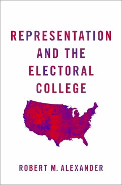Representation and the Electoral College (eBook, PDF) - Alexander, Robert M.