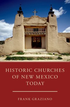 Historic Churches of New Mexico Today (eBook, PDF) - Graziano, Frank