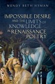 Impossible Desire and the Limits of Knowledge in Renaissance Poetry (eBook, PDF)