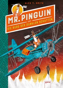 Mr. Pinguin und die Burg der dunklen Schatten / Mr. Pinguin Bd.2 - Smith, Alex T.