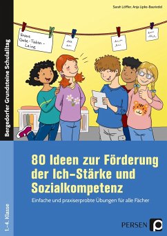 80 Ideen zur Förderung der Ich-Stärke & Sozialkompetenz - Löffler, Sarah;Lipke-Bauriedel, Anja