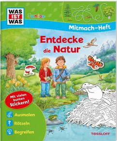 WAS IST WAS Junior Mitmach-Heft Natur entdecken - Marti, Tatjana