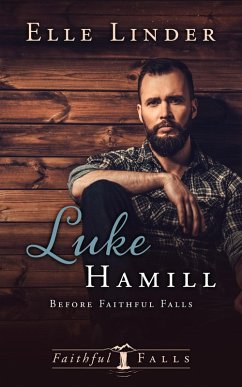 Luke Hamill: Before Faithful Falls-A Short Story (eBook, ePUB) - Linder, Elle
