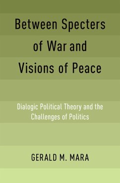 Between Specters of War and Visions of Peace (eBook, ePUB) - Mara, Gerald M.