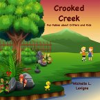 Crooked Creek: Fun Fables About Critters and Kids (eBook, ePUB)